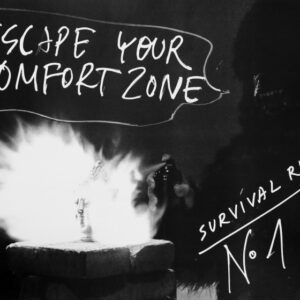 10 COMMANDMENTS: ESCAPE YOUR COMFORT ZONE
